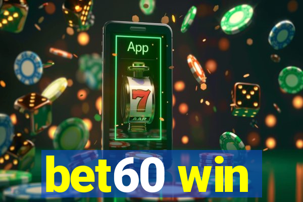 bet60 win